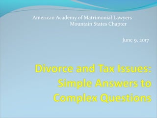 American Academy of Matrimonial Lawyers
Mountain States Chapter
June 9, 2017
 