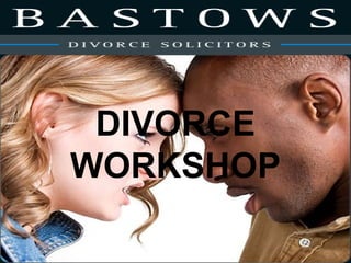 DIVORCE
WORKSHOP
 