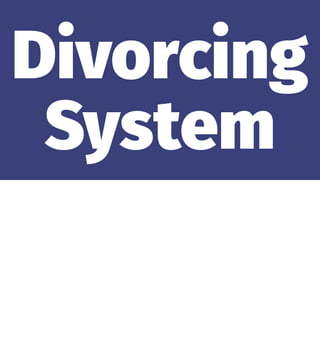 Divorcing
System
 