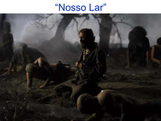 “ Nosso Lar” 
