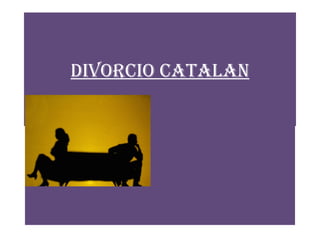 DIVORCIO CATALAN 