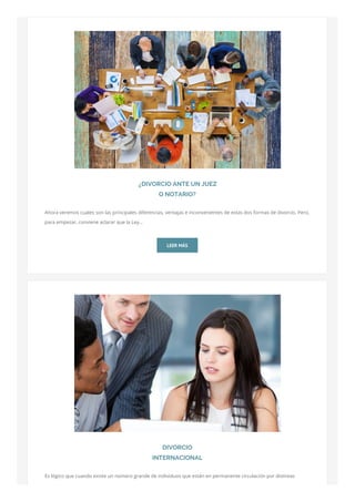 ¿DIVORCIO ANTE UN JUEZ
O NOTARIO?
Ahora veremos cuales son las principales diferencias, ventajas e inconvenientes de estas dos formas de divorcio. Pero,
para empezar, conviene aclarar que la Ley…
LEER MÁS
DIVORCIO
INTERNACIONAL
Es lógico que cuando existe un número grande de individuos que están en permanente circulación por distintas
 