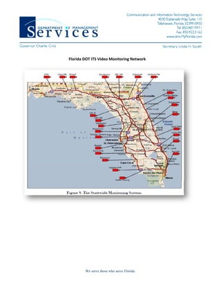 Florida DOT ITS Video Monitoring Network 
 




                                                 




            We serve those who serve Florida.
 