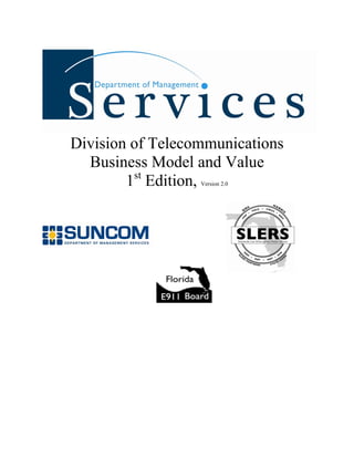 Division of Telecommunications
  Business Model and Value
        1st Edition,
                  Version 2.0
 