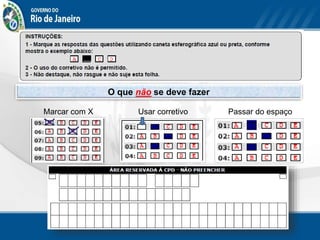 O que não se deve fazer
Marcar com X Usar corretivo Passar do espaço
 