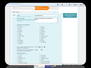 O que permite o eTwinning?A geminação entre escolas europeias para o desenvolvimento de projectos colaborativos entre equipas de:Professores e alunosApenas professores