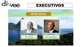 EXECUTIVOS
DIVVEE SOCIAL
 