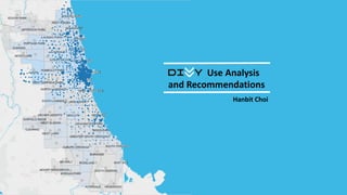 Use Analysis
Hanbit Choi
and Recommendations
 