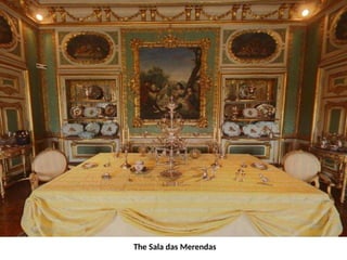 The Sala das Merendas
 