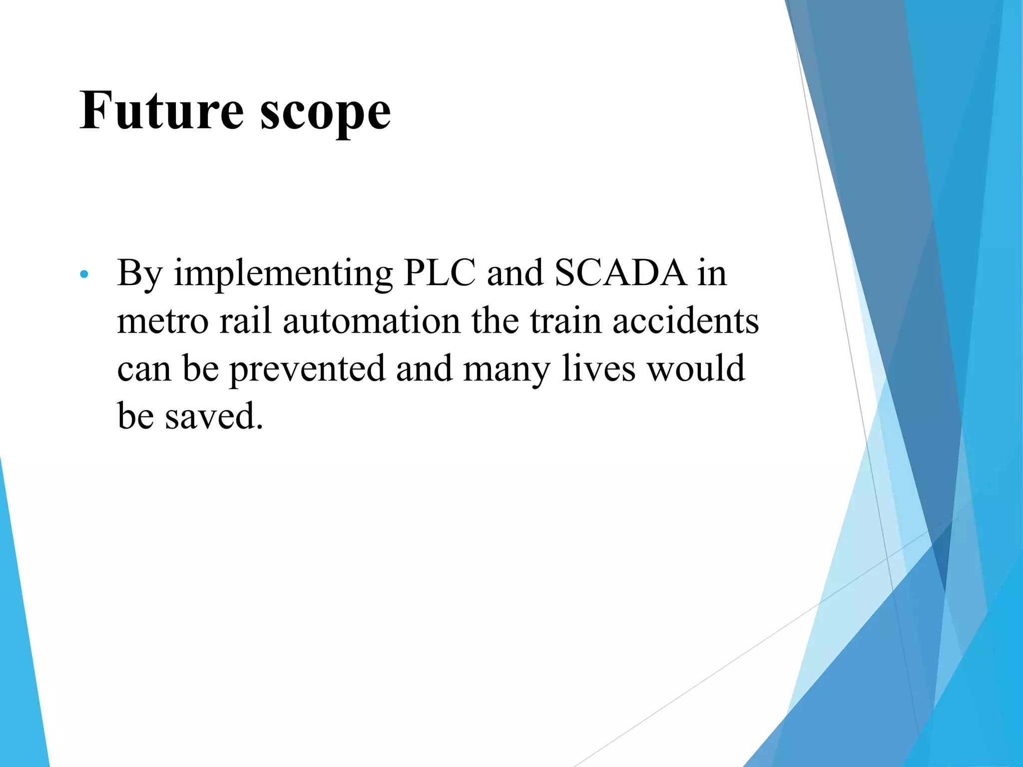 Implementation of metro rail using plc and scada pptx