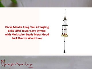 Divya Mantra Feng Shui 4 Fengling
Bells Eiffel Tower Love Symbol
with Multicolor Beads Metal Good
Luck Bronze Windchime
 