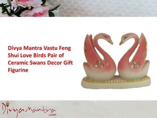 Divya Mantra Vastu Feng
Shui Love Birds Pair of
Ceramic Swans Decor Gift
Figurine
 