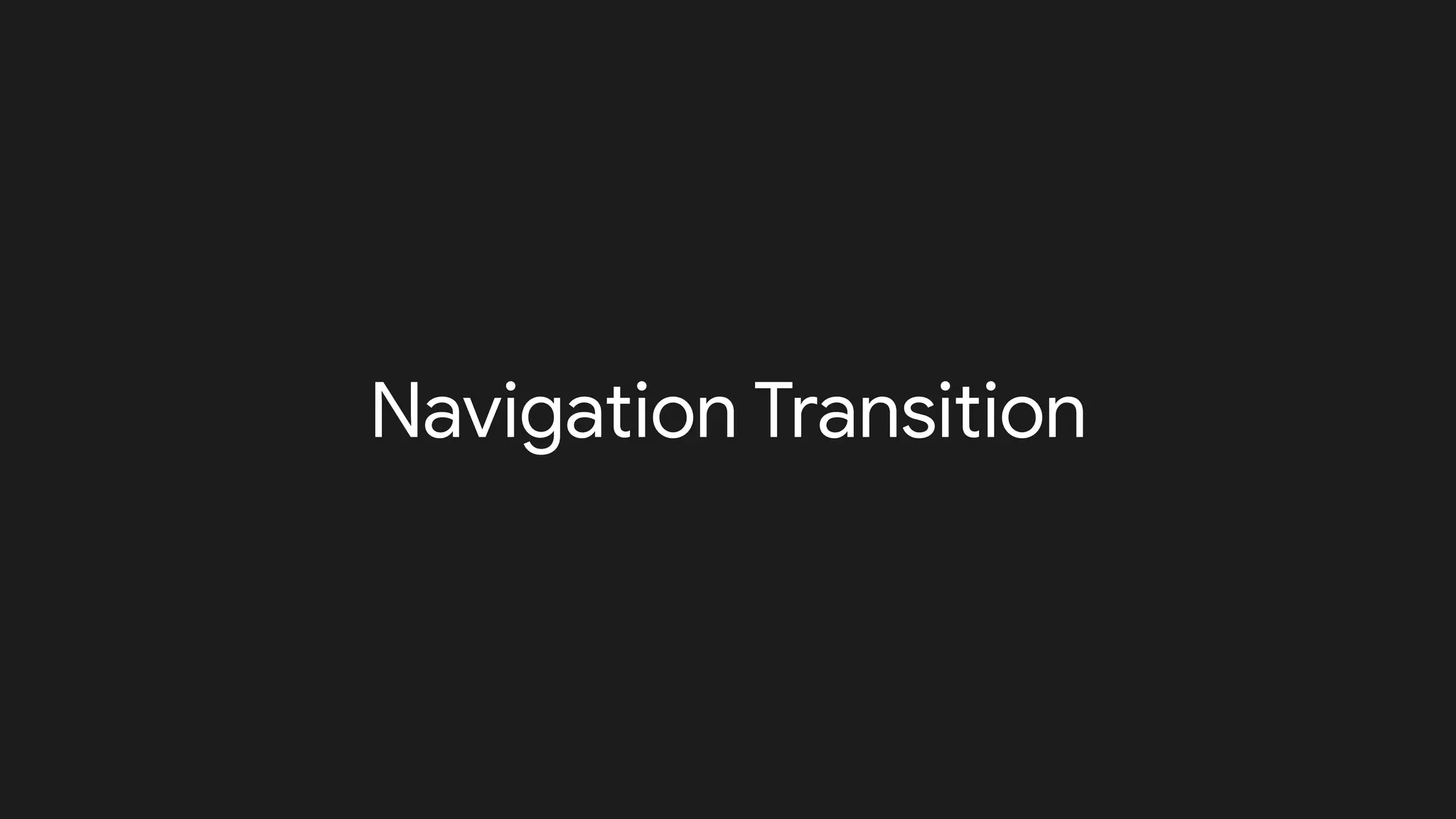 Navigation Transition
 