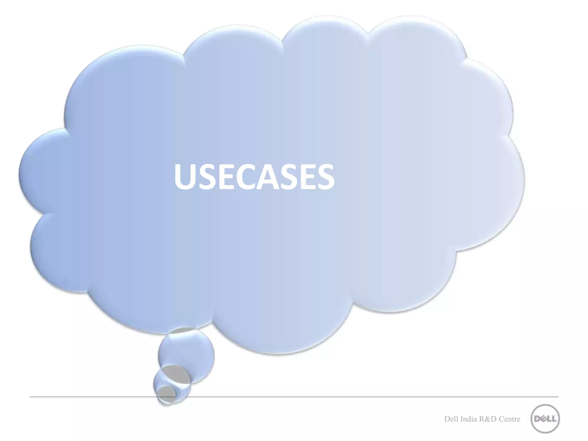USECASES Dell India R&D Centre 
