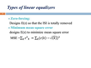 Types of linear equalizers
7
 