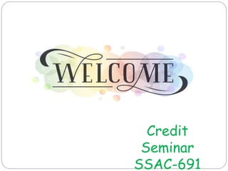 Credit
Seminar
SSAC-691
 