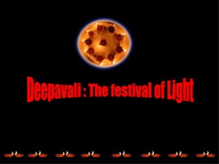 Deepavali : The festival of Light 