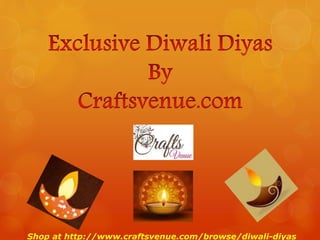 Shop at http://www.craftsvenue.com/browse/diwali-diyas 
 