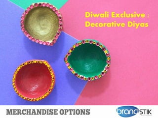 Diwali Exclusive :
Decorative Diyas
 