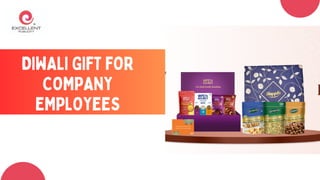 DIWALI GIFT FOR
COMPANY
EMPLOYEES
 