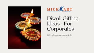 Diwali Gifting
Ideas - For
Corporates
Gifting happiness to one & all.
 