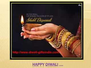 http://www.diwali-giftsindia.com/ 
HAPPY DIWALI …. 
 