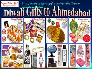 Diwali Gifts to Ahmedabad http://www.gujaratgifts.com/send-gifts-to-ahmedabad.html 