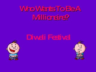 Who Wants To Be A Millionaire? Diwali Festival 