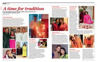 52 / Dec 2015-Jan 2016 / PROBIZ
FESTIVE STORIES
SONAM MIRCHANDANI
Director of Sales at Panache International FZ LLC
A family get-together is what makes my Diwali special every year.
We generally perform a puja and decorate our home with candles
and diyas, setting a festive mood. What made this year even more
special was the presence of my European friend, Evelyn, who
celebrated the festival with us. We also performed a puja in the
office for the first time after my new role with Panache International
FZ LLC. I believe celebrations go beyond boundaries and what
makes Diwali memorable is sharing and spreading joy.
AMIT VARDHAN
Group Sales and
Marketing Director,
Fakhruddin Holdings
Diwali is celebrated with
much fanfare in north
India; especially in my
home town of Lucknow.
This festival has been
my favourite since
childhood; memories
of diyas, delicious sweets, sumptuous savouries
and sparkling crackers are special. The tradition
continues with friends and family in Dubai, where
we have an open house and several parties that
often start two weeks before Diwali.
A new tradition added to the festivities is
shopping for gold jewellery for my better half as
the festival is supposed to be the most auspicious
occasion to do so. Overall, my Diwali celebrations
this year involved spending quality time with
friends and family.
As we bid goodbye to this year’s festival of lights, Dubaites tell Probiz what
made their festive celebrations special
By Hina Navin
A time for tradition
Pics:Supplied
PROBIZ / Dec 2015-Jan 2016 / 53
PUJHA PATANKAR
Brand and Consumer Marketing Lead,
AkzoNobel Middle East
For me, Diwali is a time for reflection; to revisit
and judge impartially one’s thoughts, actions
and words. It is also about banishing negativity
within. During this auspicious occasion, I
revel in the company of loved ones, dress up
in festive finery and gorge on delicious dishes
prepared for the event; and this year was no
different. I spent quality time with friends and
family, and rejoiced in the festivities with them.
DHEERAJ THAKUR
Account Director, Publilink Public
Relations
Diwali is the time to perform traditional rituals
and show our gratitude for all the gifts we have
been given. I wear traditional attire, which I rarely
do in Dubai, to add to the festive excitement.
This festival is a great opportunity to bond with
friends as well as clients. This year, we attended
many Diwali parties and our celebrations lasted
for almost 8-10 days with sweets, lights, gifts, and
of course, driving around Bur Dubai to soak in the
festive spirit the area is famous for.
PRIYA BHATIA
Sensory Panelist – Quality
Control, Mars International
With Diwali comes a sense of
warmth, love and unity. My
family abandons their other
commitments and devotes time
to make the festival of lights the
most memorable time of the year.
We do everything together; from
tidying up our house to making
rangolis to preparing homemade
sweets for our guests. This year,
we decided to go one step forward
to portray the true extent of our
unity—we colour coordinated
our outfits! We selected bright
orange as the common colour as
it represented everything that we
were: determined, enthusiastic and
happy. Our matching outfits further
kindled a sense of harmony. n
USHA KAUL SARAF
Entrepreneurship
Project Director,
Sharjah Business
Women Council
Diwali brings the much-
required respite to our
tiring work schedules.
It not only lights up our
homes, but also our minds.
This year, Diwali was on a
working day, so managing
everything was a little
difficult. However, I was
able to cook a traditional
Kashmiri vegetarian meal
that included ‘Satyadeev’,
a special sweetened
poori offered to Goddess
Laxmi. In the evening, we
performed the Laxmi puja
and had a fabulous time
with family and friends.
For me, Diwali has
always been a festival of
sharing and giving. This
year, I associated myself
with the Access Life Assistance Foundation, in Mumbai, which provides a
temporary home for children undergoing cancer treatment together with
their parents. I am glad I was able to make a small contribution to these
children, which I believe, defines the true essence of festivity.
 
