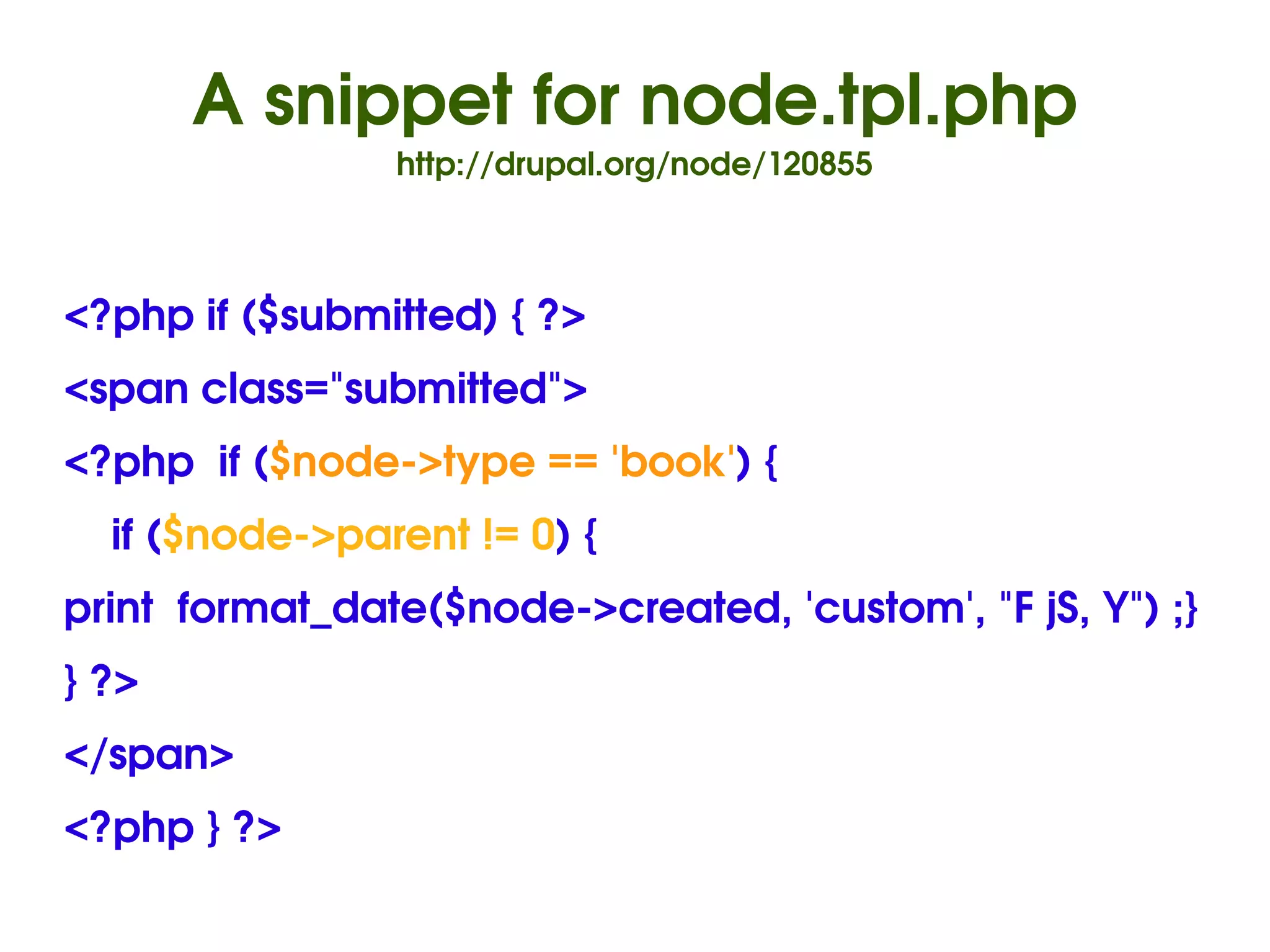 A snippet for node.tpl.php
                  http://drupal.org/node/120855



<?php if ($submitted) { ?>
<span class="submitted">
<?php  if ($node­>type == 'book') { 
    if ($node­>parent != 0) {
print  format_date($node­>created, 'custom', "F jS, Y") ;}
} ?>
</span>
<?php } ?>
                                 
 