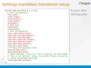 Settings (variables) translation setup
                                         In your site’s
                                         settings.php
 