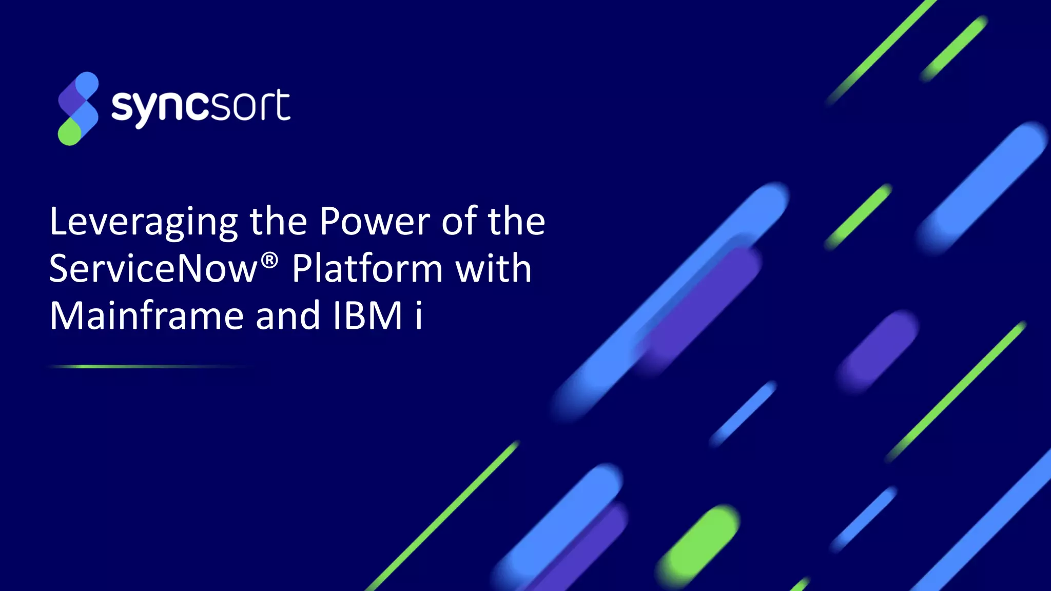 Leveraging the Power of the ServiceNow® Platform with Mainframe and IBM ...