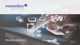 Messaging extensions
 