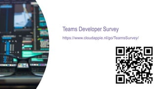 Teams Developer Survey
https://www.cloudappie.nl/go/TeamsSurvey/
 
