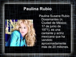 Paulina Rubio ,[object Object]