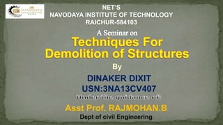 DINAKER DIXIT
USN:3NA13CV407
Asst Prof. RAJMOHAN.B
Dept of civil Engineering
NET’S
NAVODAYA INSTITUTE OF TECHNOLOGY
RAICHUR-584103
By
 