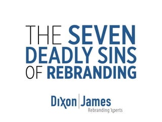 Dixon|James - The 7 Deadly Sins of Rebranding