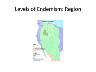 Levels of Endemism: Region
 