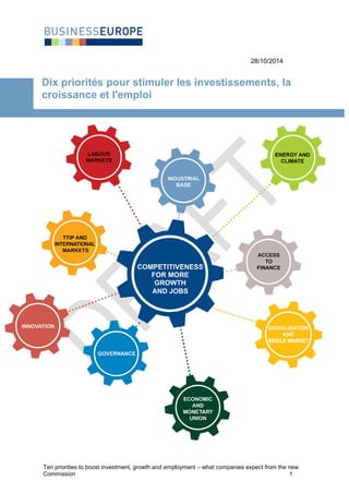 28/10/2014 
Dix priorités pour stimuler les investissements, la croissance et l'emploi 
Ten priorities to boost investment, growth and employment – what companies expect from the new 
Commission 1 
 