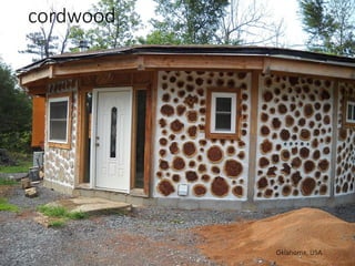 cordwood
Oklahoma, USA
 