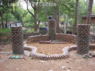 sand filled PET bottle
India
 