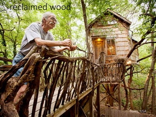 reclaimed wood
Texas, USA
 
