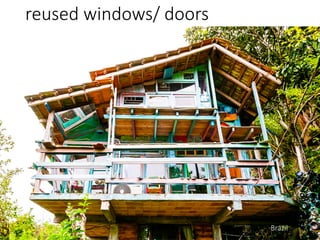 reused windows/ doors
Brazil
 