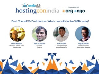 Do-it-Yourself Vs Do-it-for-me: Which one suits Indian SMBs today? Panel Discussion