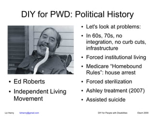 DIY for PWD: Political History
                                 ●   Let's look at problems:
                              ...