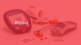 Diyabet | Diabetes Mellitus
 