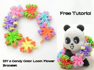 Free Tutorial 
DIY a Candy Color Loom Flower Bracelet  
