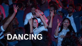 DANCING
 