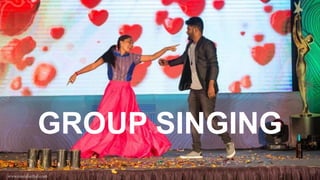 GROUP SINGING
 