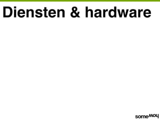 Diensten & hardware
 